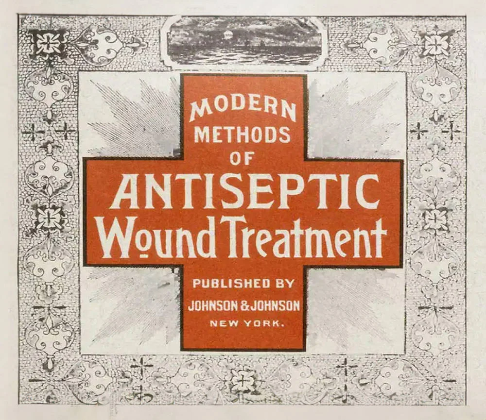 Historic cover page  of a how-to guide on antiseptic surgery, titled " Modern Methods of Antiseptic Wound Treatment" published by  Johnson & Johnson in  New York circa 1888.